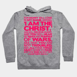 Matthew 24:5-6 I am the Christ Hoodie